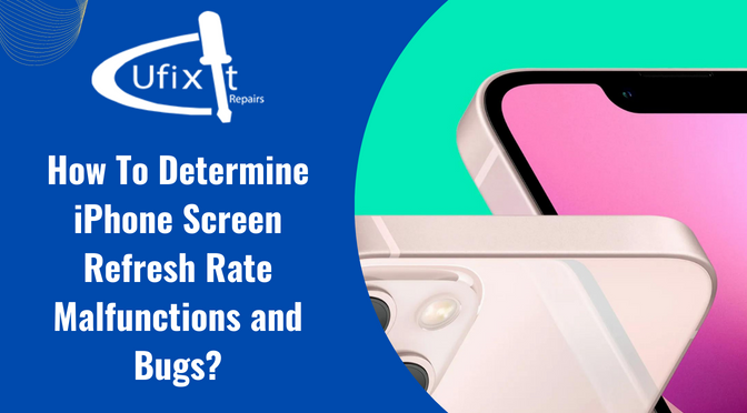 How To Determine iPhone Screen Refresh Rate Malfunctions and Bugs?
